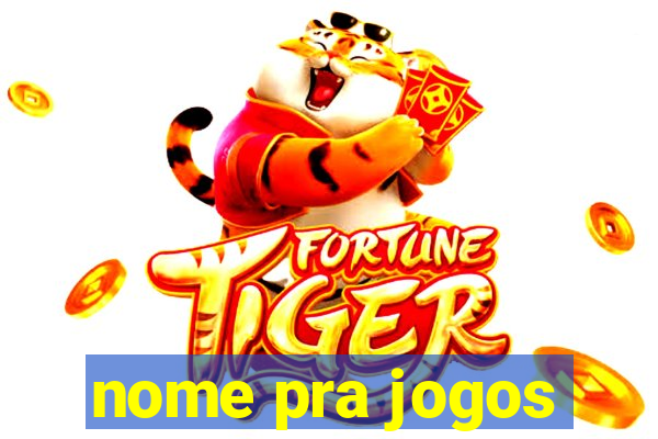 nome pra jogos